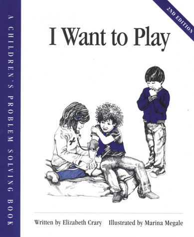 Cover for Elizabeth Crary · I Want to Play - Children's Problem Solving Series (Paperback Book) [Second Edition, Second edition] (1996)