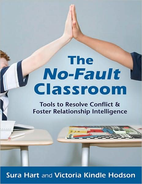 Cover for Sura Hart · The No-Fault Classroom: Tools to Resolve Conflict &amp; Foster Relationship Intelligence (Paperback Book) (2008)