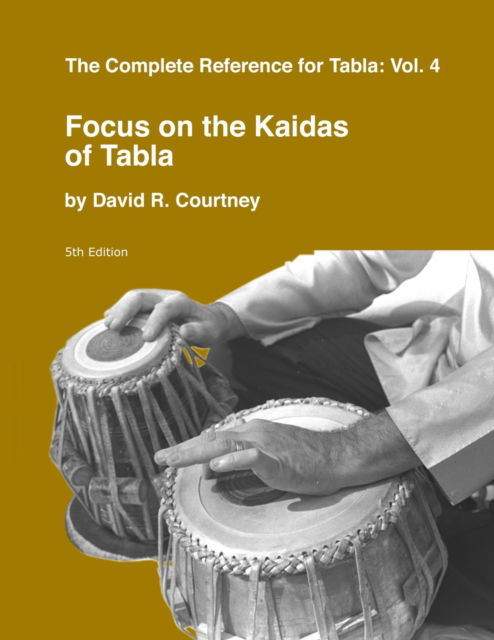 Cover for David R Courtney · Focus on the Kaidas of Tabla - Complete Reference for Tabla (Paperback Book) (2023)