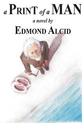 Cover for Edmond Alcid · A print of a man (Book) (2017)