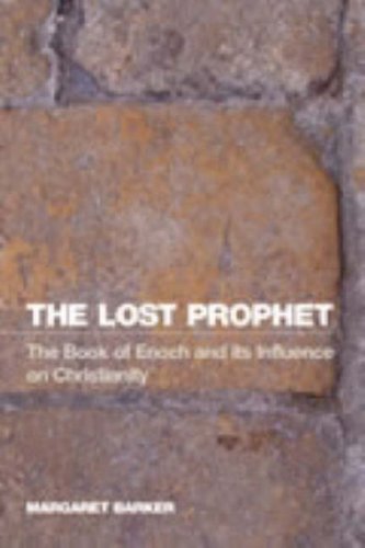 The Lost Prophet: The Book of Enoch and Its Influence on Christianity - Margaret Barker - Livros - Sheffield Phoenix Press - 9781905048182 - 5 de julho de 2005