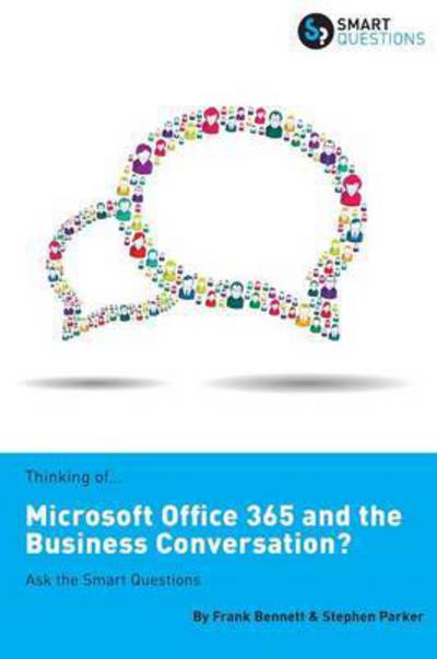 Cover for Parker, Stephen, Ll.b · Thinking Of...microsoft Office 365 and the Business Conversation? Ask the Smart Questions (Paperback Book) (2015)