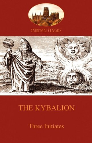 The Kybalion - Cathedral Classics - Three Initiates - Kirjat - Aziloth Books - 9781907523182 - tiistai 31. elokuuta 2010