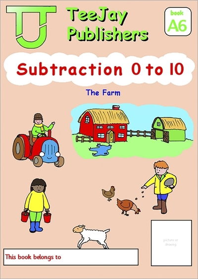 Cover for James Cairns · TeeJay Mathematics CfE Early Level Subtraction 0 to 10: The Farm (Book A6) (Paperback Book) (2008)