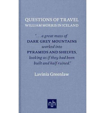 Cover for Lavinia Greenlaw · Questions of Travel: William Morris in Iceland (Hardcover Book) (2011)