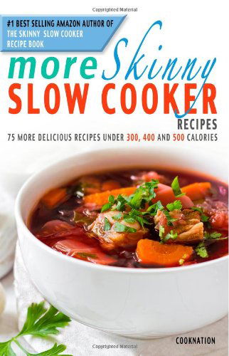 Cover for Cooknation · More Skinny Slow Cooker Recipes: 75 More Delicious Recipes Under 300, 400 and 500 Calories (Pocketbok) (2013)
