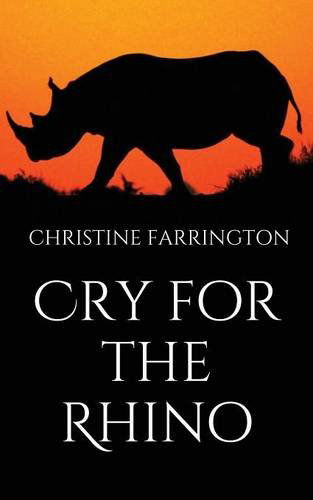 Cover for Christine Farrington · Cry for the Rhino (Paperback Book) (2014)
