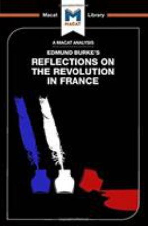 An Analysis of Edmund Burke's Reflections on the Revolution in France - The Macat Library - Riley Quinn - Livros - Macat International Limited - 9781912303182 - 15 de julho de 2017