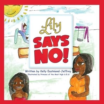 Cover for Kelly Eastmond- Jeffrey · Lily Says No! (Paperback Book) (2020)