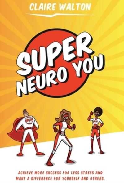 Cover for Claire Walton · Super Neuro You (Hardcover Book) (2021)