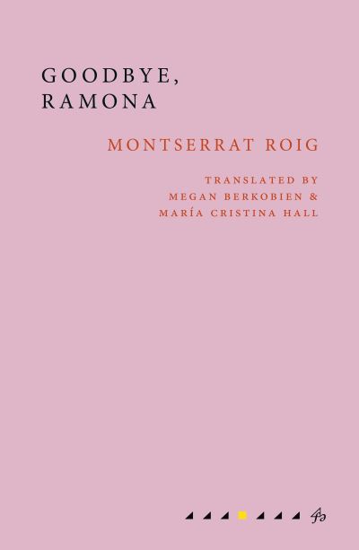 Cover for Montserrat Roig · Goodbye, Ramona (Paperback Book) [London edition] (2022)