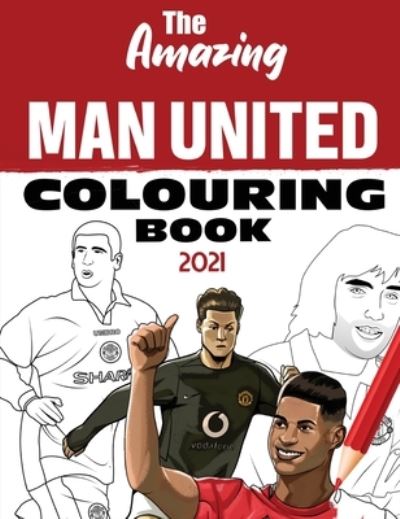 Cover for Bruce Law · The Amazing Man United Colouring Book 2021 - Amazing Man United Activity Books (Paperback Book) [2021 edition] (2021)