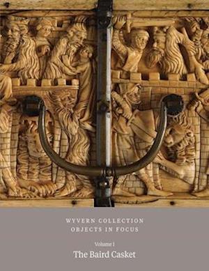 Cover for Paul Williamson · Wyvern Collection: Objects in Focus: The Baird Casket Vol I (Paperback Book) (2025)