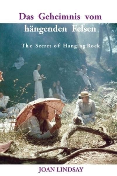 Cover for Joan Lindsay · Das Geheimnis vom hangenden Felsen: The Secret of Hanging Rock (Taschenbuch) (2023)
