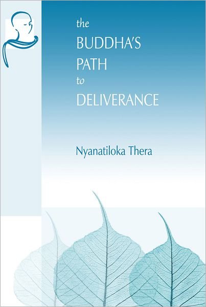 Cover for Nyanatiloka A. Thera · The Buddha's Path to Deliverance: A Systematic Exposition in the Words of the Sutta Pitaka (Paperback Book) (2002)