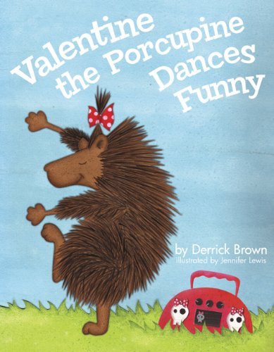 Cover for Derrick Brown · Valentine The Porcupine Dances Funny (Hardcover Book) (2011)