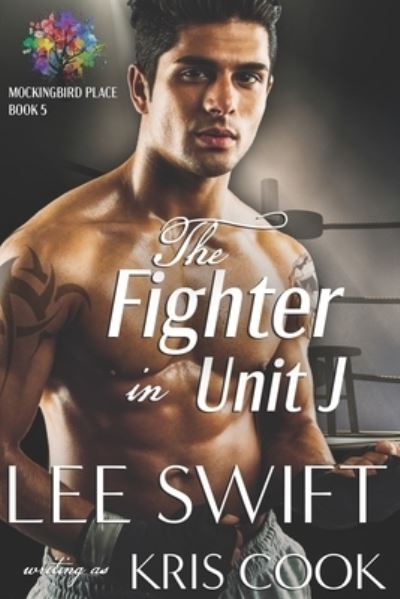 Cover for Lee Swift · The Fighter in Unit J (Paperback Book) (2016)