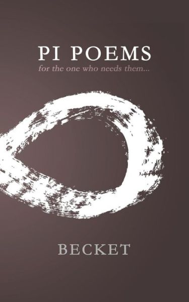 Pi Poems: for the One Who Needs Them... - Becket - Books - Becket - 9781941240182 - September 13, 2014