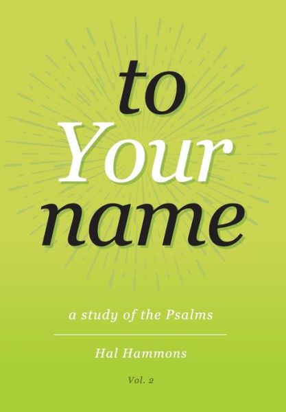 To Your Name Vol. 2 - Hal Hammons - Bøger - One Stone - 9781941422182 - 28. april 2016