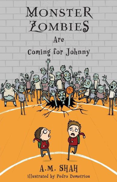 Monster Zombies Are Coming for Johnny - A M Shah - Książki - 99 Pages or Less Publishing LLC - 9781943684182 - 12 lipca 2016