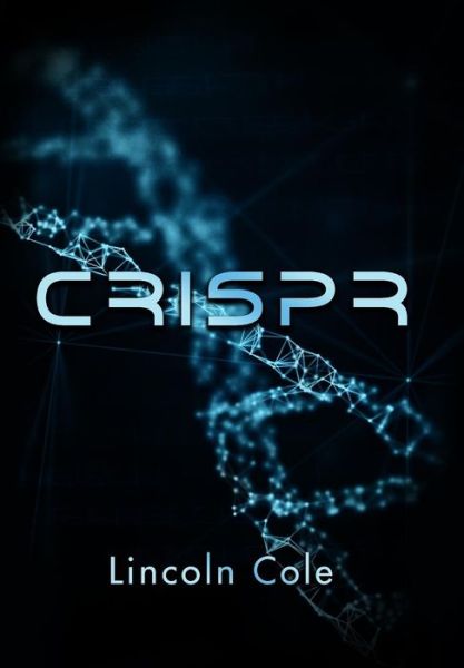 Cover for Lincoln Cole · Crispr (Inbunden Bok) (2018)