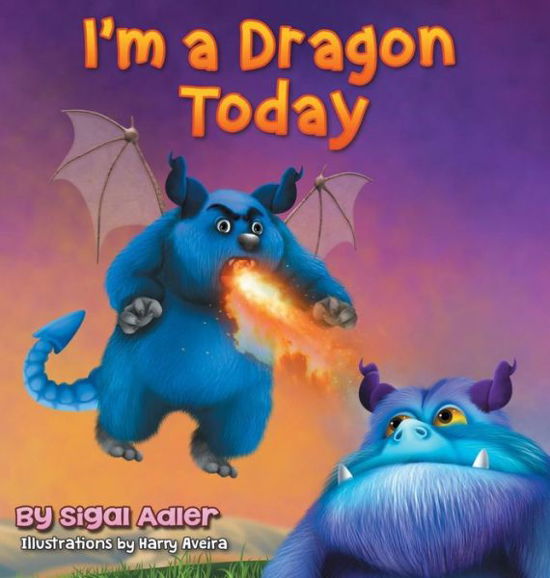 Cover for Sigal Adler · I'm a Dragon Today (Hardcover bog) (2018)