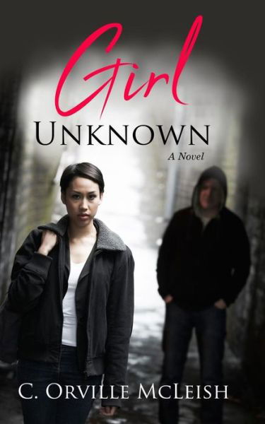 Cover for C Orville McLeish · Girl Unknown (Paperback Book) (2018)