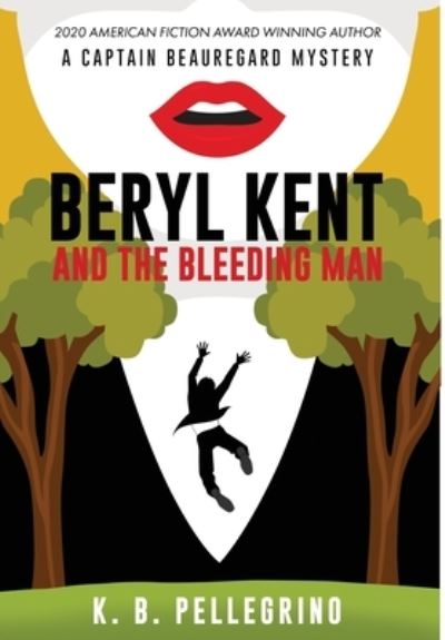 Cover for LLC Westmass Opm · Beryl Kent and the Bleeding Man (Hardcover Book) (2021)