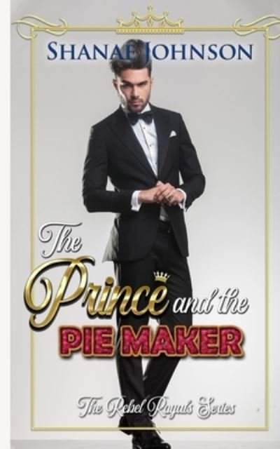 Cover for Shanae Johnson · The Prince and the Pie Maker (Pocketbok) (2019)