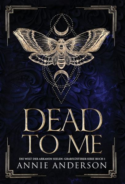 Cover for Annie Anderson · Dead to Me : Die Welt der Arkanen Seelen (Book) (2023)