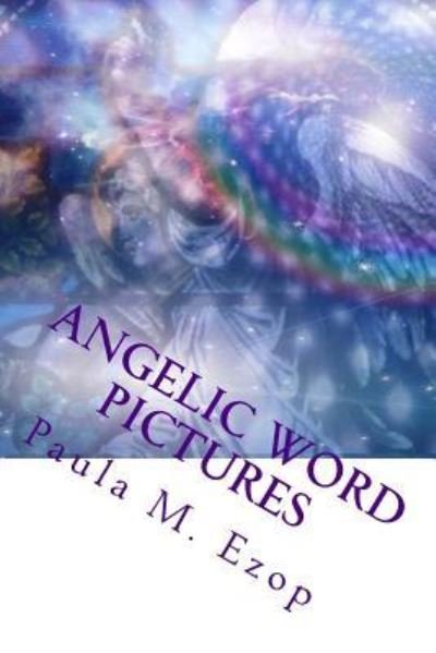 Cover for MS Paula M Ezop · Angelic Word Pictures (Paperback Bog) (2018)