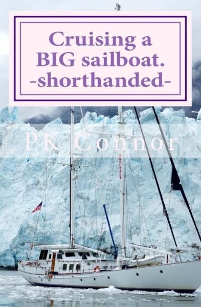 Cover for Pk Connor · Cruising a BIG sailboat - shorthanded (Pocketbok) (2018)