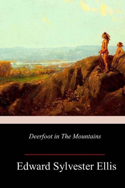 Cover for Edward Sylvester Ellis · Deerfoot in The Mountains (Pocketbok) (2018)