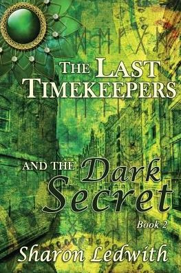 Cover for Sharon Ledwith · The Last Timekeepers and the Dark Secret (Taschenbuch) (2016)