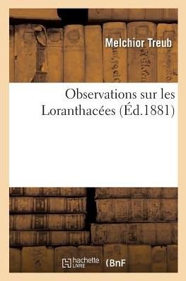 Cover for Melchior Treub · Observations Sur Les Loranthacees (Paperback Book) (2016)
