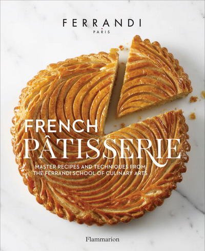Cover for Ecole Ferrandi · French Patisserie: Master Recipes and Techniques from the Ferrandi School of Culinary Arts (Hardcover bog) (2017)