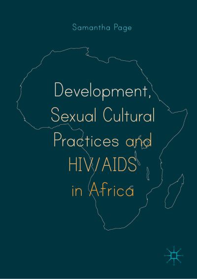 Cover for Samantha Page · Development, Sexual Cultural Practices and HIV / AIDS in Africa (Hardcover Book) [2019 edition] (2019)