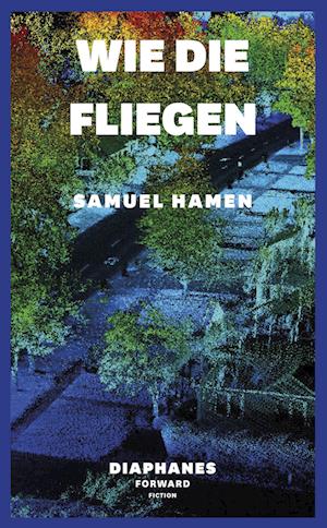 Cover for Samuel Hamen · Wie die Fliegen (Book) (2023)