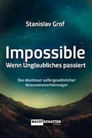 Cover for Stanislav Grof · Impossible. Wenn Unglaubliches passiert (Pocketbok) (2022)