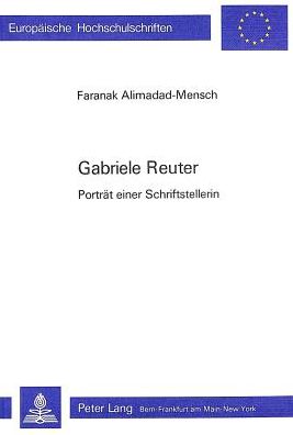 Cover for Alimadad-Mensch Faranak Alimadad-Mensch · Gabriele Reuter: Portraet einer Schriftstellerin (Paperback Book) (1984)