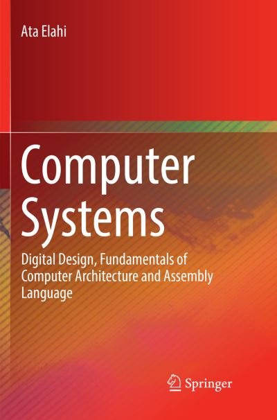 Cover for Ata Elahi · Computer Systems (Bog) [Softcover reprint of the original 1st ed. 2018 edition] (2018)