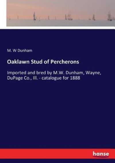 Cover for M W Dunham · Oaklawn Stud of Percherons (Paperback Book) (2017)