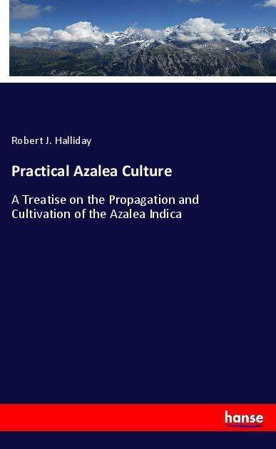 Cover for Halliday · Practical Azalea Culture (Book)