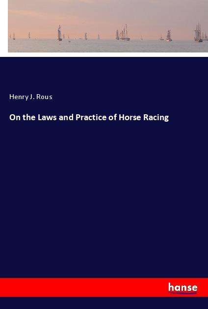 Cover for Rous · On the Laws and Practice of Horse (Buch) (2019)