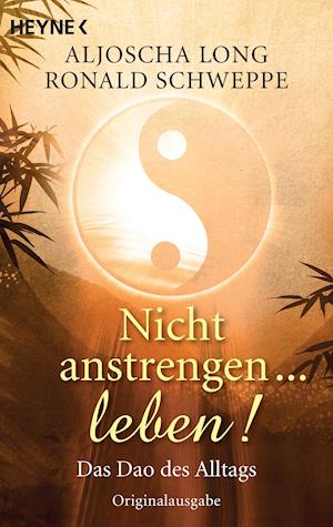 Nicht anstrengen -- leben! - Aljoscha A. Long - Bøger - Heyne Verlag - 9783453701182 - 2. november 2009