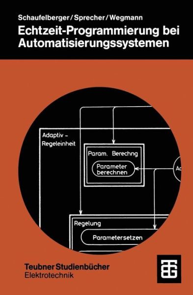 Walter Schaufelberger · Echtzeit-Programmierung Bei Automatisierungssystemen - Teubner Studienbucher Technik (Paperback Book) [1985 edition] (1985)