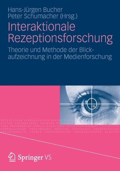 Cover for Hans-jurgen Bucher · Interaktionale Rezeptionsforschung: Theorie Und Methode der Blickaufzeichnung In der Medienforschung (Paperback Bog) (2012)