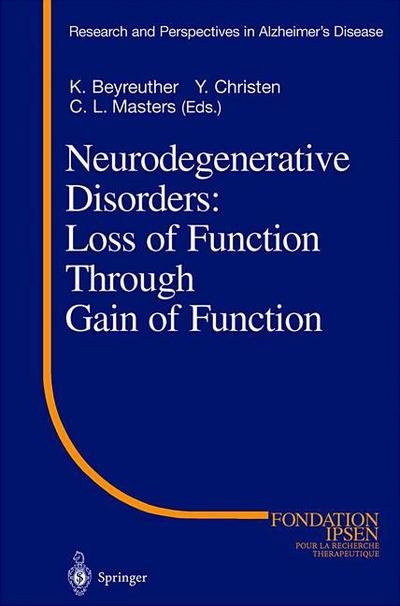 Cover for Y Christen · Neurodegenerative Disorders: Loss of Function Through Gain of Function - Research and Perspectives in Alzheimer's Disease (Hardcover bog) [2001 edition] (2001)