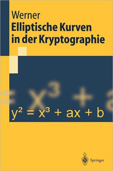 Cover for Annette Werner · Elliptische Kurven in Der Kryptographie (Paperback Book) [German, 2002 edition] (2002)