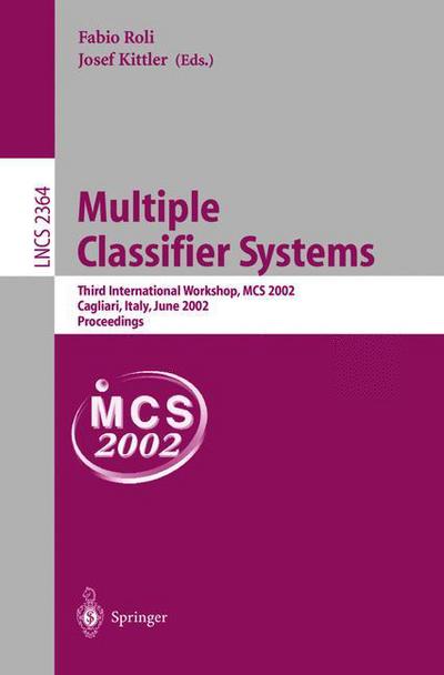 Cover for August-wilhelm Margaret Scheer · Multiple Classifier Systems: Third International Workshop, MCS 2002, Cagliari, Italy, June 24-26, 2002. Proceedings - Lecture Notes in Computer Science (Paperback Book) [2002 edition] (2002)